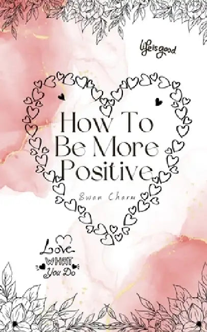 How To Be More Positive by Swan Charm