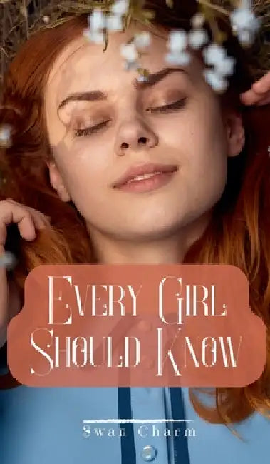 Every Girl Should Know by Swan Charm