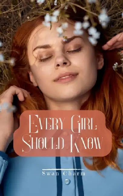 Every Girl Should Know by Swan Charm