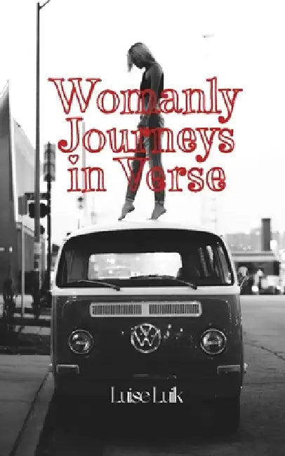 Womanly Journeys in Verse by Luise Luik