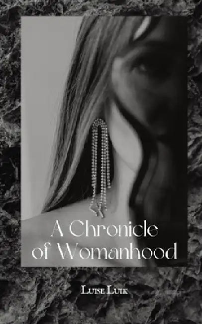 A Chronicle of Womanhood by Luise Luik