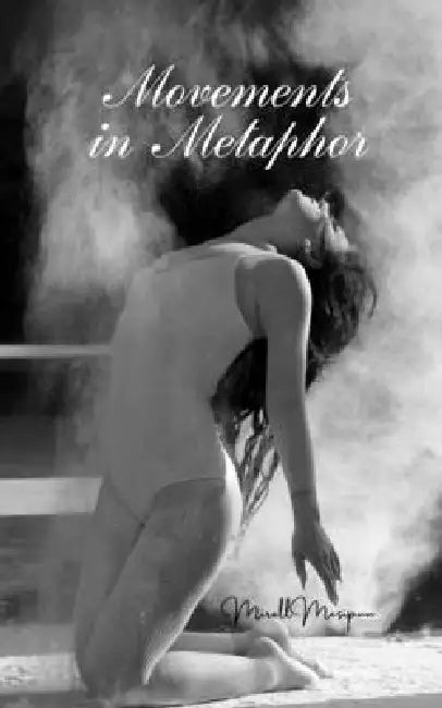 Movements in Metaphor by Mirell Mesipuu