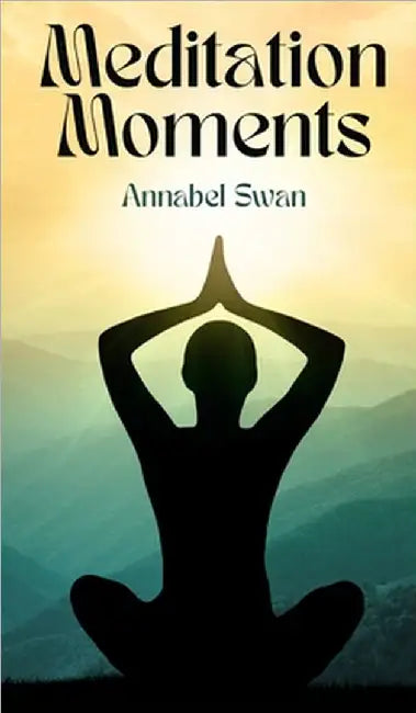 Meditation Moments by Annabel Swan