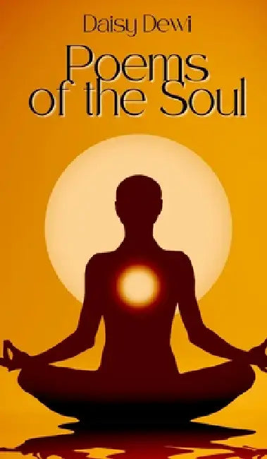 Poems of the Soul by Daisy Dewi