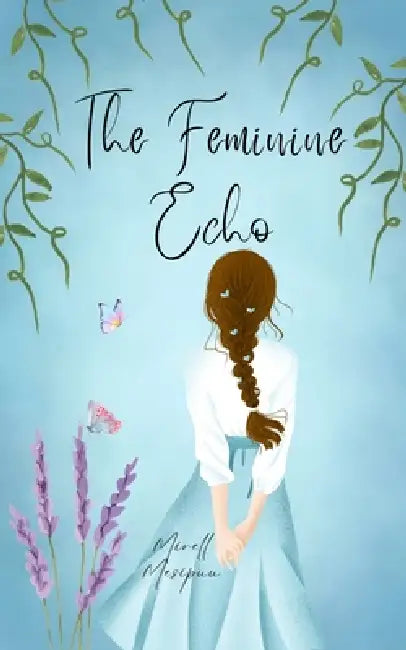 The Feminine Echo by Mirell Mesipuu