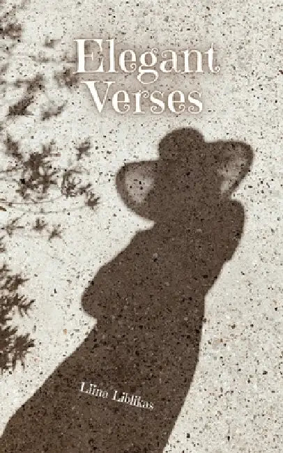Elegant Verses by Liina Liblikas