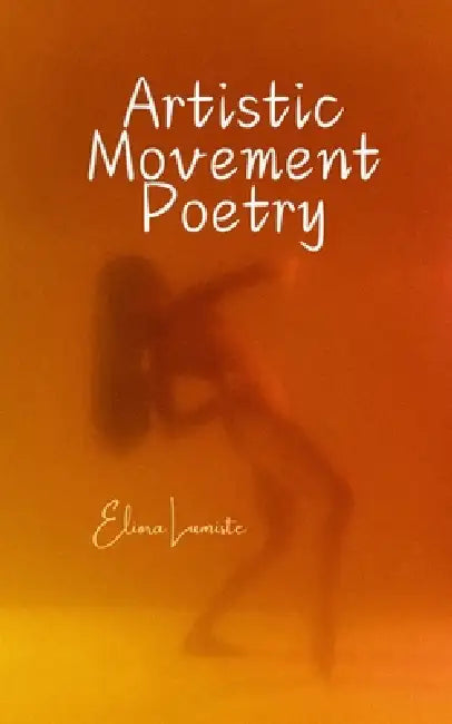 Artistic Movement Poetry by Eliora Lumiste