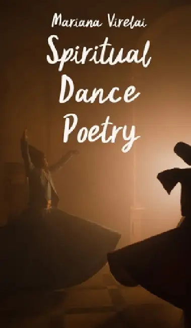 Spiritual Dance Poetry by Mariana Virelai