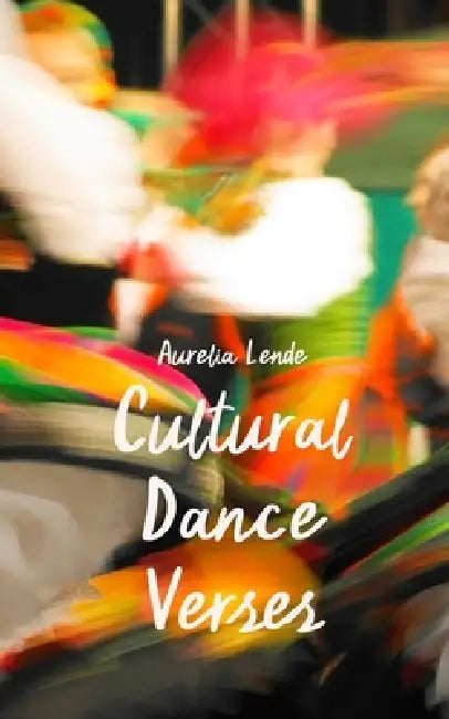 Cultural Dance Verses by Aurelia Lende