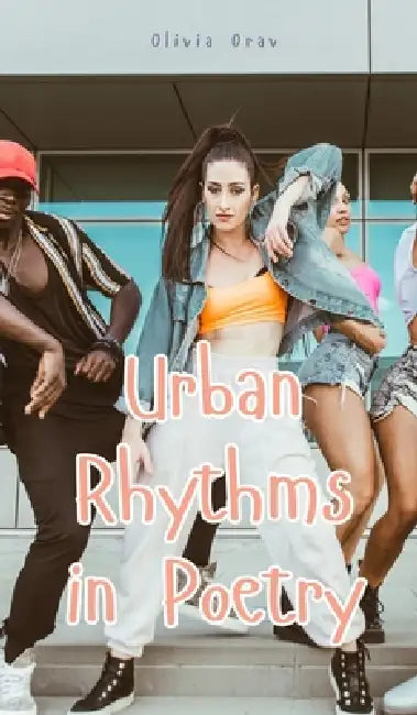 Urban Rhythms in Poetry by Olivia Orav