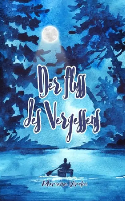 Der Fluss des Vergessens by Mariana Virelai