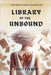 Library of the Unbound by Tuuli Tolmov