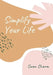Simplify Your Life: Enjoy The Present Moment With a High Vibe and Have No Stress by Swan Charm