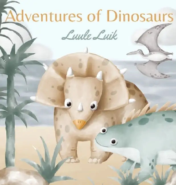 Adventures of Dinosaurs by Luule Luik