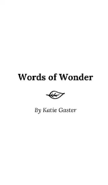 Words of Wonder by Katie Gaster