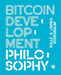Bitcoin Development Philosophy by Linnéa Rosenbaum