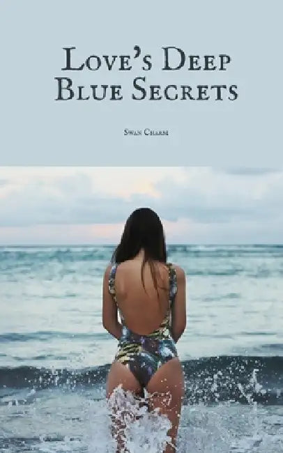 Love's Deep Blue Secrets by Swan Charm