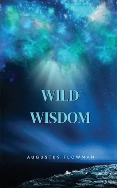 Wild Wisdom by Flowman, Augustus