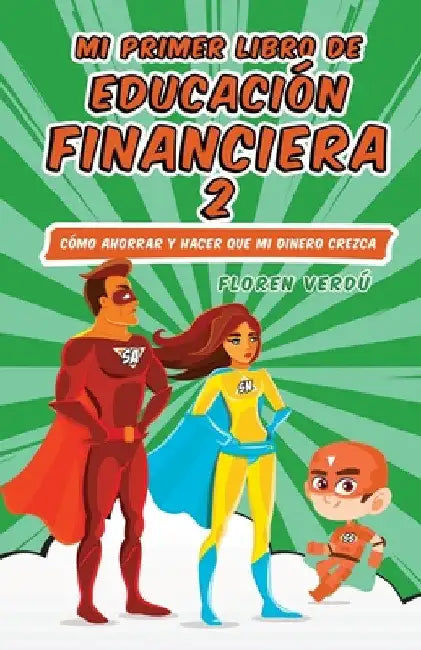 Mi Primer Libro de Educación Financiera 2: Cómo ahorrar y hacer que mi dinero crezca by Floren Verdú