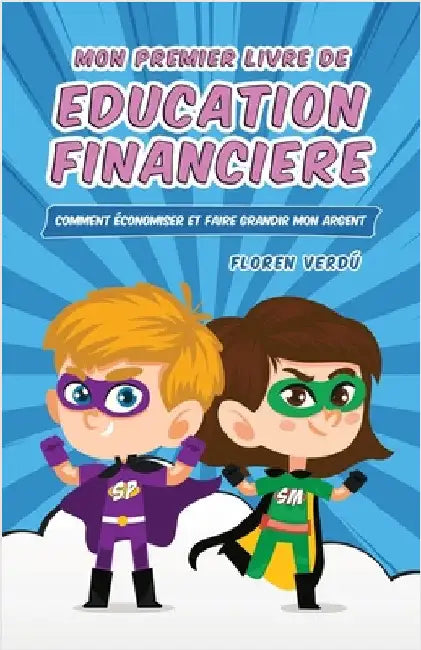 Mon Premier Livre de Education Financiere: Comment économiser et faire grandir mon argent by Verdú, Floren