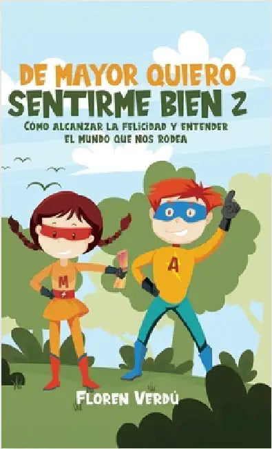 de Mayor Quiero Sentirme Bien 2: Cómo alcanzar la felicidad y entender el mundo que nos rodea by Verdú, Floren