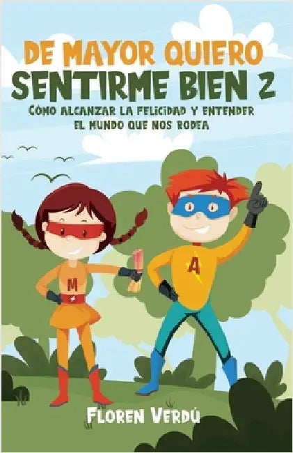 de Mayor Quiero Sentirme Bien 2: Cómo alcanzar la felicidad y entender el mundo que nos rodea by Verdú, Floren
