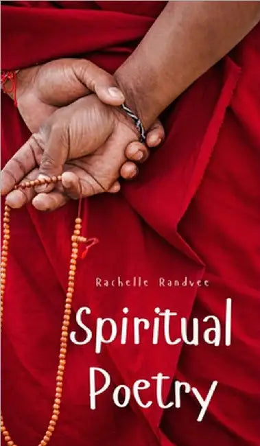 Spiritual Poetry by Rachelle Randvee