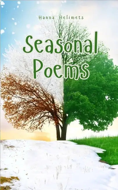 Seasonal Poems by Hanna Helimets
