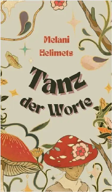 Tanz der Worte by Melani Helimets