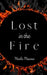 Lost in the Fire by Meelis Maurus