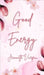 Good Energy by Viirpuu, Jeannette