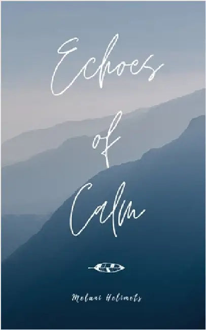 Echoes of Calm by Melani Helimets