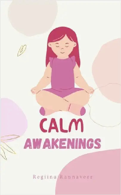Calm Awakenings by Regiina Rannaveer