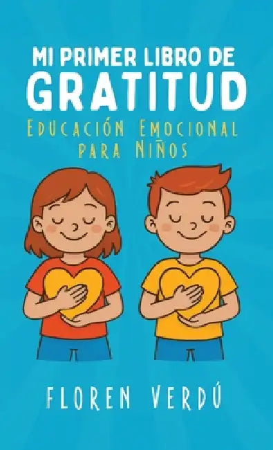 Mi primer libro de gratitud: Educación emocional para niños by Floren Verdú