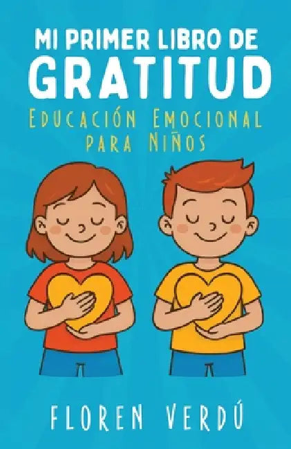 Mi Primer Libro de Gratitud: Educación emocional para niños by Floren Verdú
