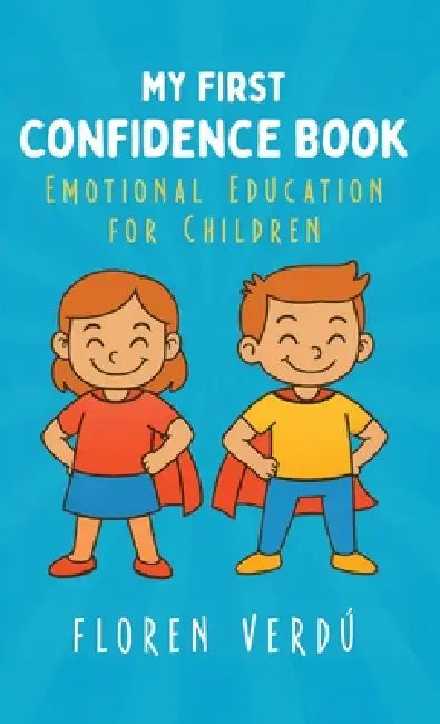 My First Confidence Book: Emotional Education for Children by Floren Verdú
