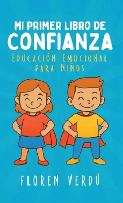 Mi primer libro de confianza: Educación emocional para niños by Floren Verdú