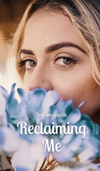 Reclaiming Me by Sabrina Sarvik