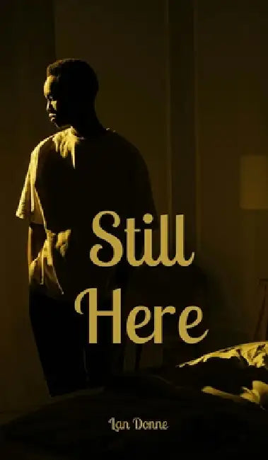 Still Here by Lan Donne