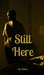 Still Here by Lan Donne