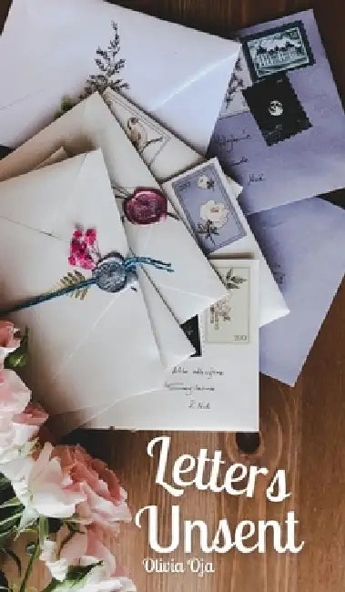 Letters Unsent by Olivia Oja