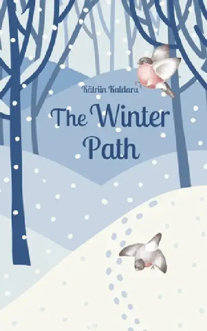 The Winter Path by Kätriin Kaldaru