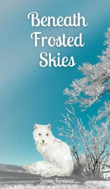 Beneath Frosted Skies by Johan Kirsipuu