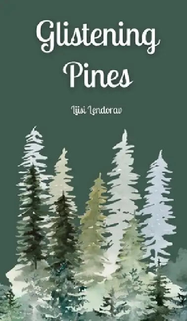Glistening Pines by Liisi Lendorav