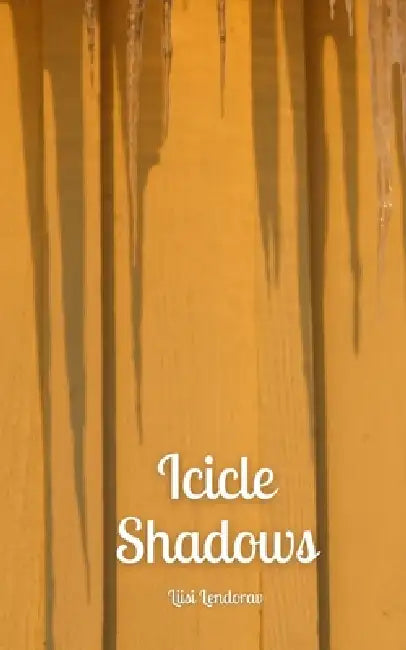 Icicle Shadows by Liisi Lendorav