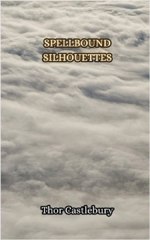 Spellbound Silhouettes by Thor Castlebury