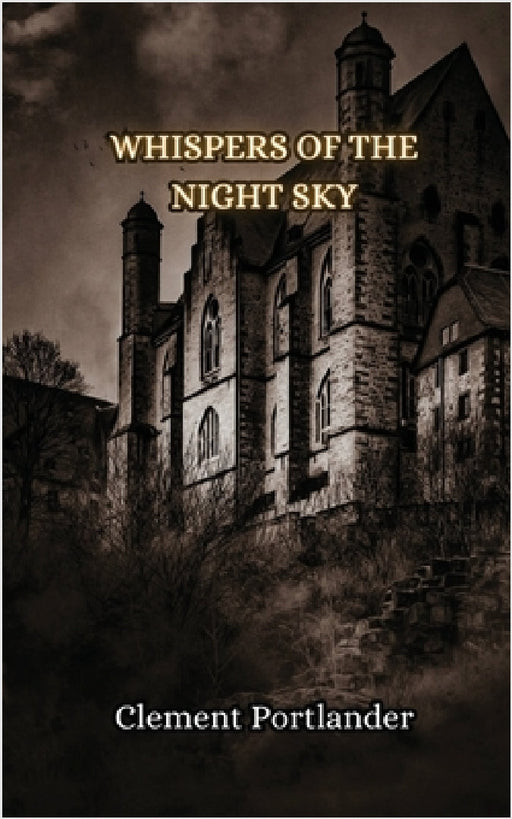 Whispers of the Night Sky by Clement Portlander