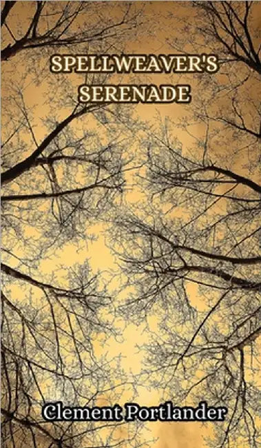 Spellweaver's Serenade by Portlander, Clement