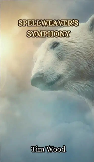 Spellweaver's Symphony by Tim Wood