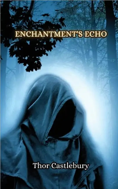 Enchantment's Echo by Thor Castlebury